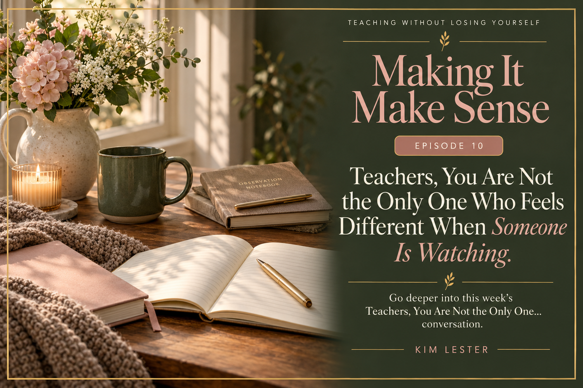 Teachers, You Are Not the Only One Who Feels Different When Someone Is Watching.