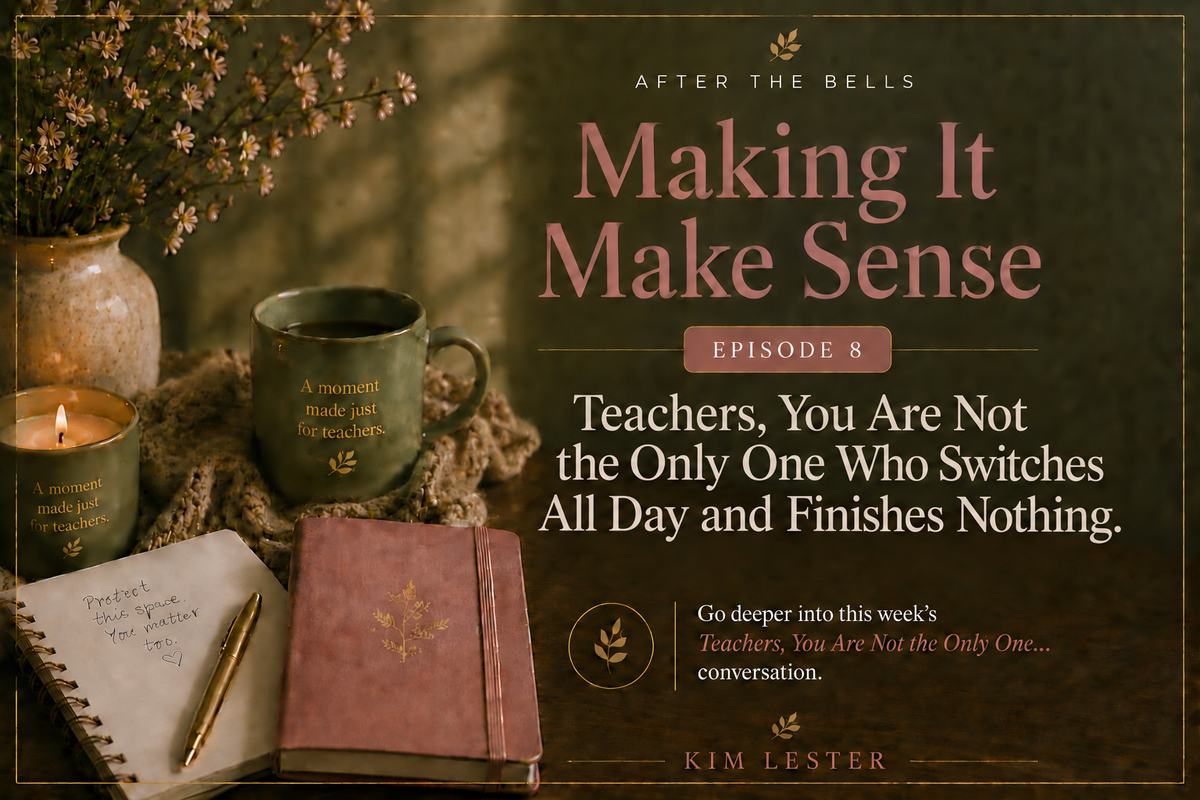 Teachers, You Are Not the Only One Who Switches All Day and Finishes Nothing.